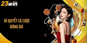 Bí Quyết Cá Cược Bóng Đá Khiến Dân Soi Kèo Phải Dè Chừng