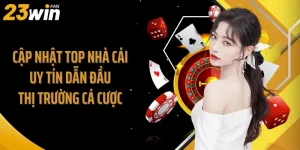 Cập Nhật Top Nhà Cái Uy Tín Dẫn Đầu Thị Trường Cá Cược